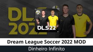 DLS Dream League Soccer 22 Com Dinheiro Infinito